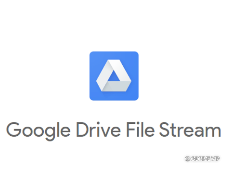 Google Drive File Stream Hoạt Động Như Thế Nào