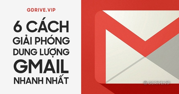 6 Cách giải phóng dung lượng Gmail